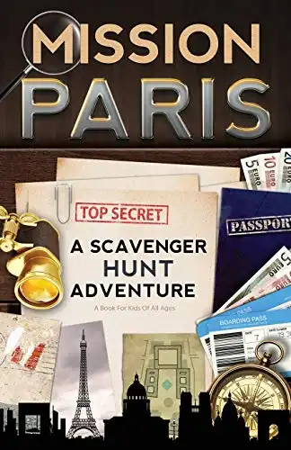 Mission Paris: A Scavenger Hunt Adventure (Travel Guide For Kids)