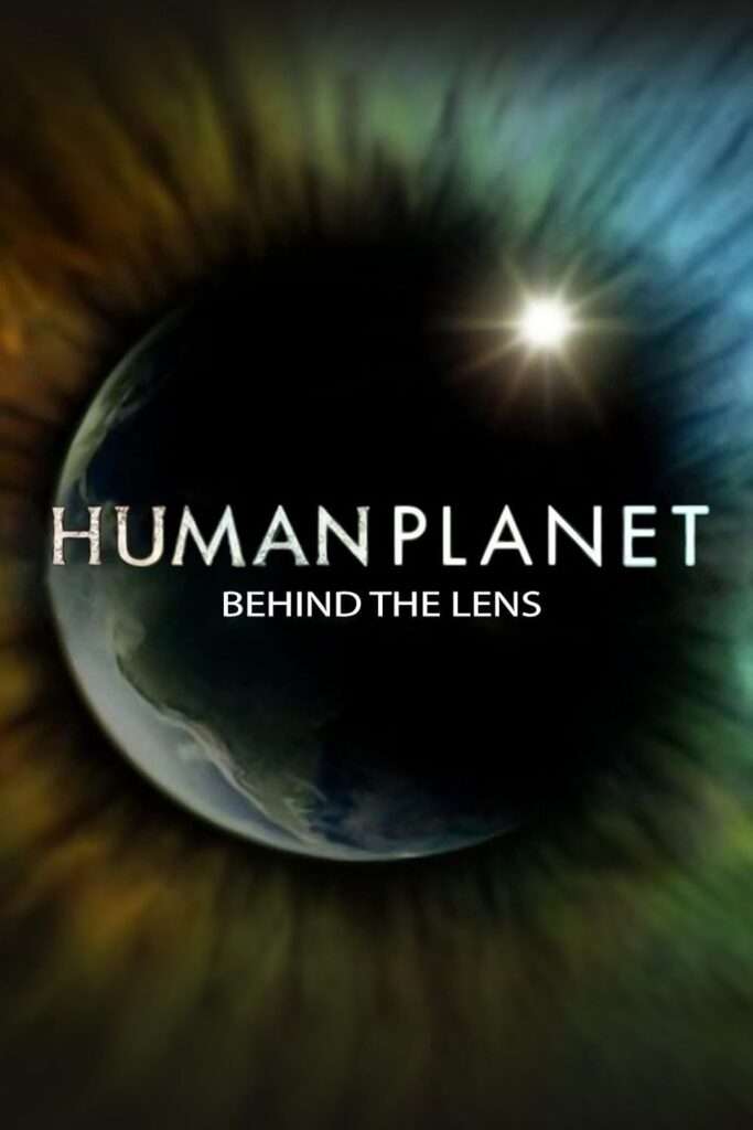 Human Planet: Behind the Lens travel documentary